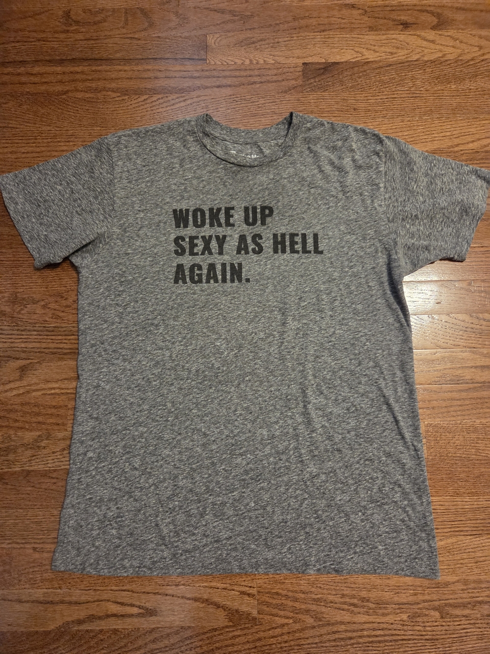 The HomeT "Woke Up Sexy As Hell Again" Unisex Tee, Large